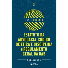 Estatuto da Advocacia, Código de Ética e Disciplina e Regulamento Geral da OAB - 1ª ED - 2024