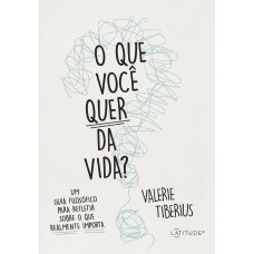 O que você quer da vida?