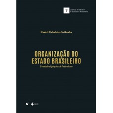 Organização do Estado Brasileiro: o modelo oligárquico de Federalismo