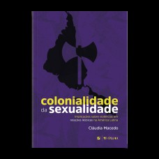 Colonialidade da sexualidade: