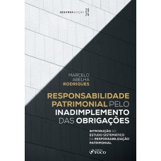 Responsabilidade Patrimonial pelo Inadimplemento das Obrigações - 2ª Ed - 2024