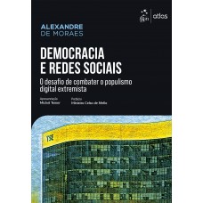 Democracia e Redes Sociais:Desafio de Combater o Populismo Digital Extremista -1ª Edição 2025