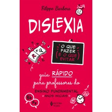 Dislexia: o que fazer e o que evitar