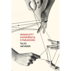 Winnicott: Experiência e paradoxo