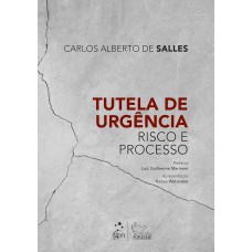 Tutela de Urgência: Risco e Processo - 1ª Edição 2025
