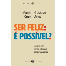 Ser feliz: É possível?