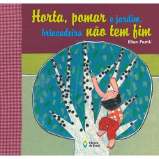 Horta, pomar e jardim, brincadeira não tem fim