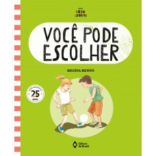 Você pode escolher