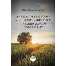 As relações de poder no discurso midiático de caros amigos sobre o MST