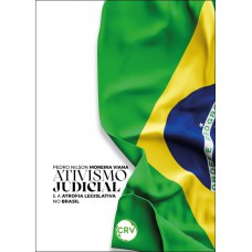 Ativismo judicial e a atrofia legislativa no Brasil