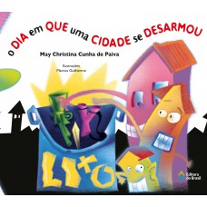 O dia em que uma cidade se desarmou