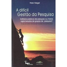 A Difícil gestão da pesquisa: institutos públicos de pesquisa ou meros aglomerados de grupos de pesquisa?