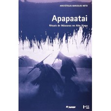 Apapaatai: Rituais de Máscaras no Alto Xingu