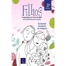 Filhos – da gravidez aos dois anos de idade