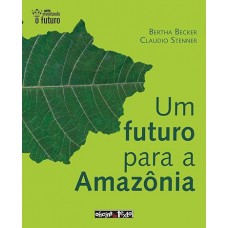 Um futuro Para A Amazonia