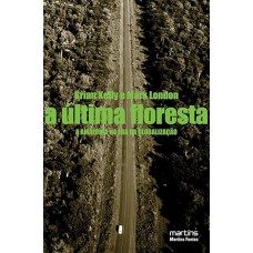 A última Floresta: a Amazônia na era da Globalização