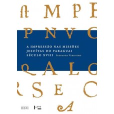 Impressão nas Missões Jesuítas do Paraguai, A: Século XVIII