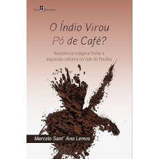 O Índio Virou Pó de Café?