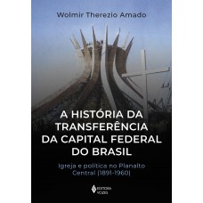 A história da transferência da capital federal do Brasil