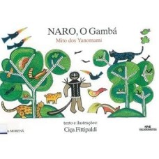 Naro, O Gamba. Mito Dos Indios Yanomami