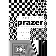 O preço do prazer e outros textos sobre psiquiatria e sociedade
