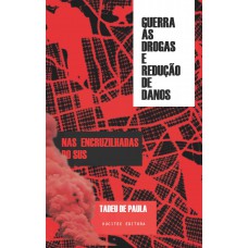 Guerra às drogas e redução de danos: