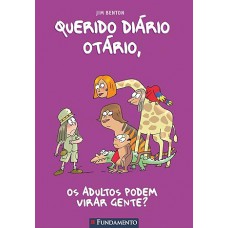 Querido Diário Otario 05 - OS Adultos Podem Virar Gente?