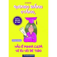 Querido Diário Otario 08 - Não e Minha Culpa SE EU SEI de Tudo