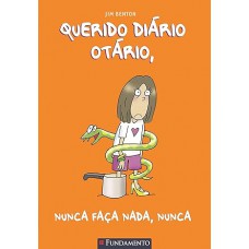 Querido Diário Otário 04 - Nunca Faça Nada, Nunca