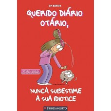 Querido Diário Otário 07 - Nunca Subestime a SUA Idiotice