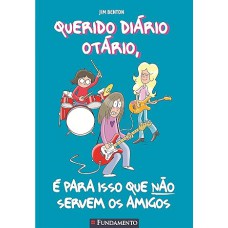 Querido Diário Otário 09 - é Para Isso QUE Não Servem OS Amigos VOL 9