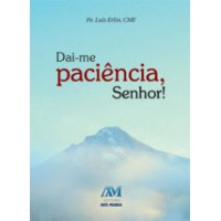 Dai-me paciência, Senhor!