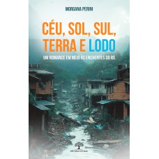 Céu, Sol, Sul, Terra e Lodo