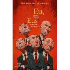 Eu, meus outros eus e nossos amores