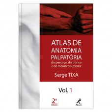 Atlas de anatomia palpatória do pescoço, do tronco e do membro superior