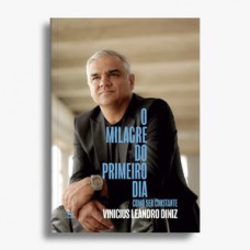 O milagre do primeiro dia O milagre do primeiro dia