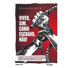 Viver, sim. Como escravo, não!