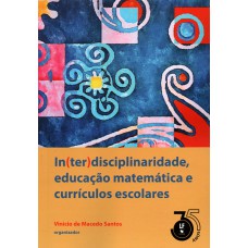 In(ter)disciplinaridade, educação matemática e currículos escolares