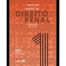 Curso de Direito Penal-parte Geral: Arts.1º a 120 -Vol.1 - 29ª Edição 2025