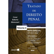Tratado de Direito Penal - Parte Especial - Vol.6 - 3ª Edição 2025