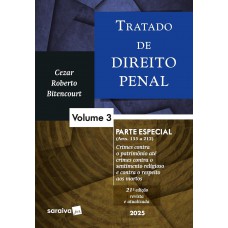 Tratado de Direito Penal - Parte Especial - Vol.3 - 21ª Edição 2025