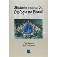 História (e Histórias) da Otologia