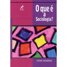 O que é a sociologia?