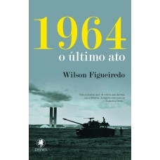 1964 - o último ato 1964 - o último ato