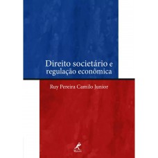 Direito societário e regulação econômica