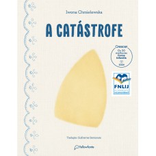A catástrofe (Altamente Recomendável FNLIJ 2024 - Categoria Tradução Adaptação Criança) - Brochura