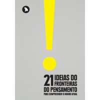 21 ideias do Fronteiras do Pensamento para compreender o mundo atual