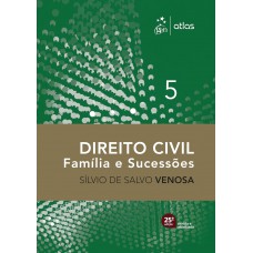 Direito Civil - Família e Sucessões - Vol. 5 - 25ª Edição 2025