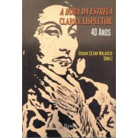 Hora Da Estrela - Clarice Lispector 40 Anos