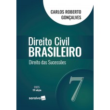 Direito Civil Brasileiro - Direito das Sucessões - Vol.7 - 19ª Edição 2025